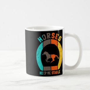 Taza De Café Los Caballos Me Mantienen Estable - Caballo De Cab