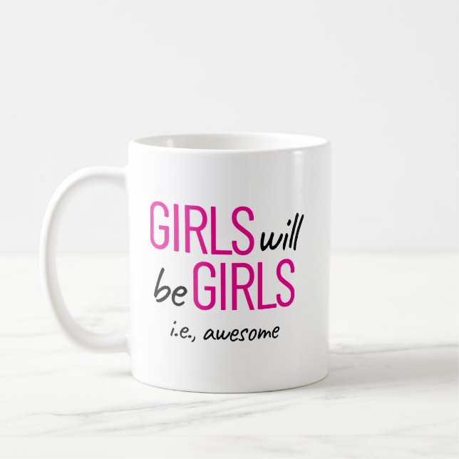 Taza De Café Los chicas Serán Chicas. Impresionante potenciació (Izquierda)