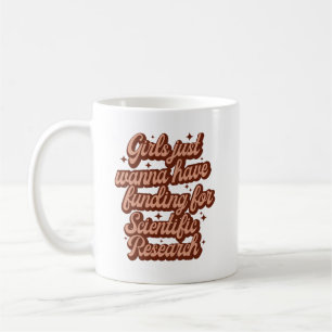 Taza De Café Los chicas Sólo Quieren Tener Financiación Para La