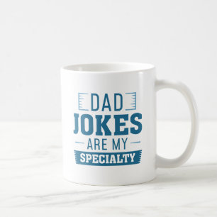 Taza De Café Los Chistes de papá son mi especialidad