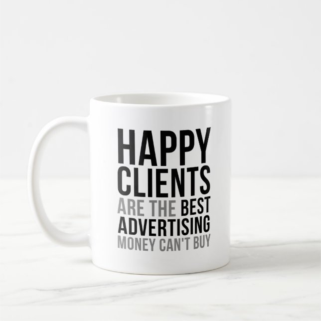 Taza De Café Los clientes felices son la mejor publicidad (Izquierda)