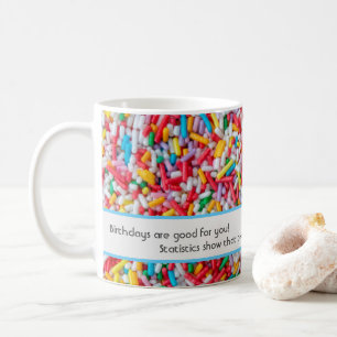 Taza De Café ¡Los cumpleaños son buenos para ti!