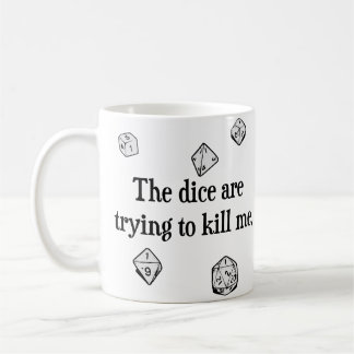 Taza De Café Los dados están intentando matarme