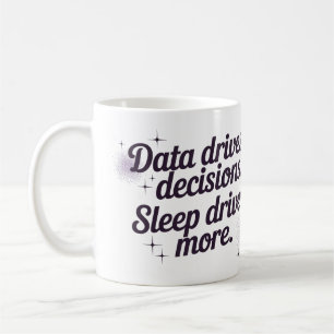 Taza De Café Los datos impulsan las decisiones. El sueño impuls