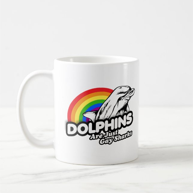 Taza De Café Los delfines son simplemente tiburones gay (Izquierda)