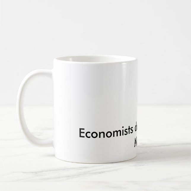 Taza De Café Los economistas hacen todo con los modelos (Izquierda)