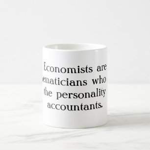Taza De Café Los economistas son los matemáticos que no tienen