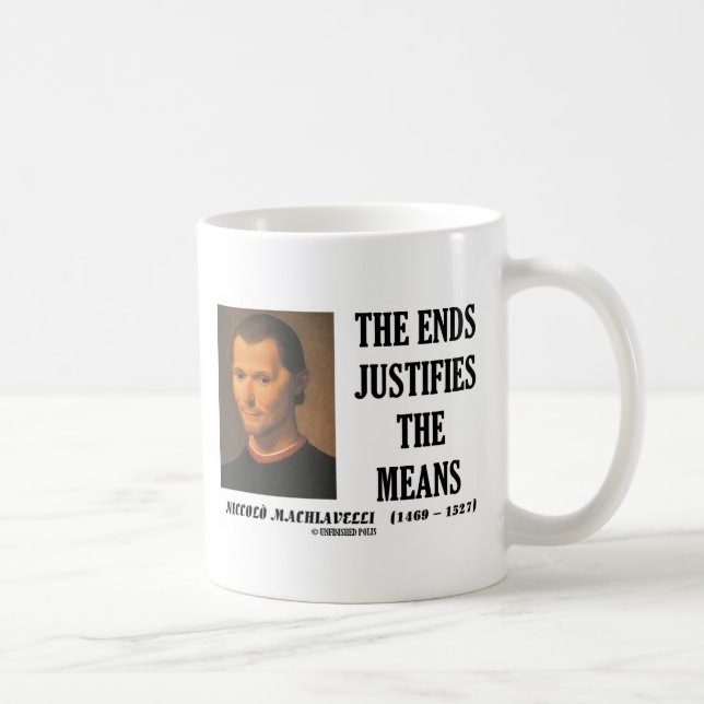 Taza De Café Los extremos de Maquiavelo justifican la cita de (Derecha)