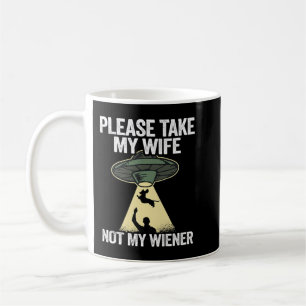 Taza De Café Los Hombres Por Favor Tomen A Mi Esposa No A Mi Es