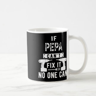Taza De Café Los hombres si Pepa no puede arreglarlo nadie pued