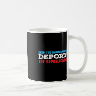 Taza De Café Los inmigrantes deportan a los republicanos contra