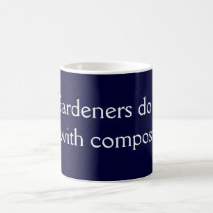 Taza De Café Los jardineros lo hacen