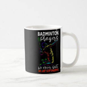 Taza De Café Los Jugadores Nunca Dejan De Ser Malos.