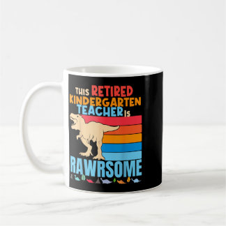 Taza De Café Los maestros de jardín de infancia jubilados son u