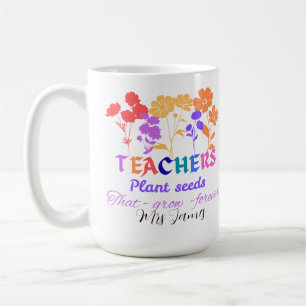 Taza De Café Los maestros plantan semillas que crecen vida de m