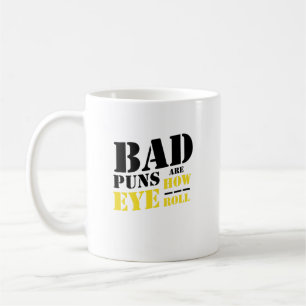 Taza De Café Los malos retruécanos son cómo rollo del ojo -