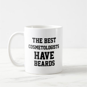 Taza De Café Los mejores cosmetólogos tienen barbas