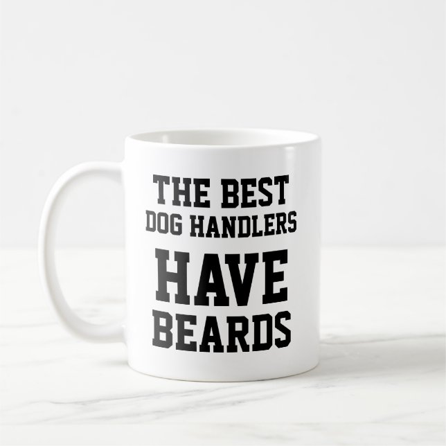 Taza De Café Los Mejores Manejadores De Perros Tienen Barba (Izquierda)