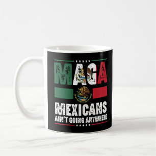 Taza De Café Los mexicanos de MAGA no se van a ninguna parte