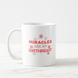 Taza De Café Los milagros son mi derecho natural