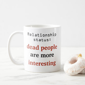 Taza De Café Los muertos por el estado de las relaciones son má