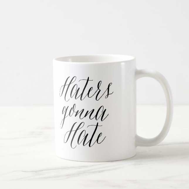 Taza De Café Los odiadores odiarán | Mug de caligrafía moderna (Derecha)