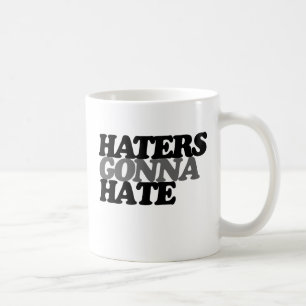 Taza De Café Los odiadores van a odiar