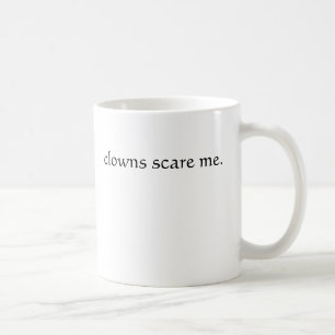 Taza De Café los payasos me asustan