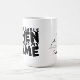 Taza De Café Los peces tiemblan cuando escuchan mi nombre