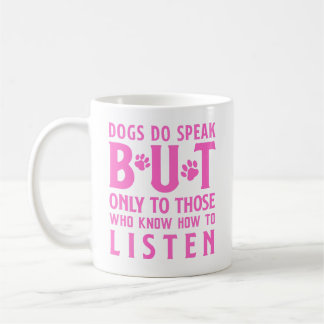 Taza De Café Los Perros Hablan Pero Solo con Quienes Escuchan