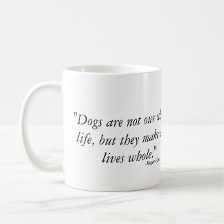 Taza De Café Los perros hacen nuestras vidas enteras -