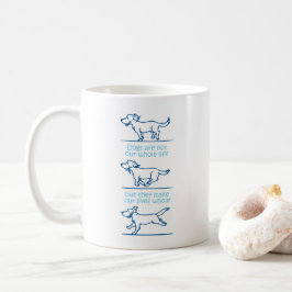 Taza De Café Los perros hacen nuestras vidas enteras