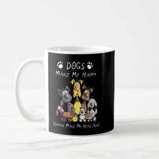 Taza De Café Los perros me hacen felices a los humanos me hacen