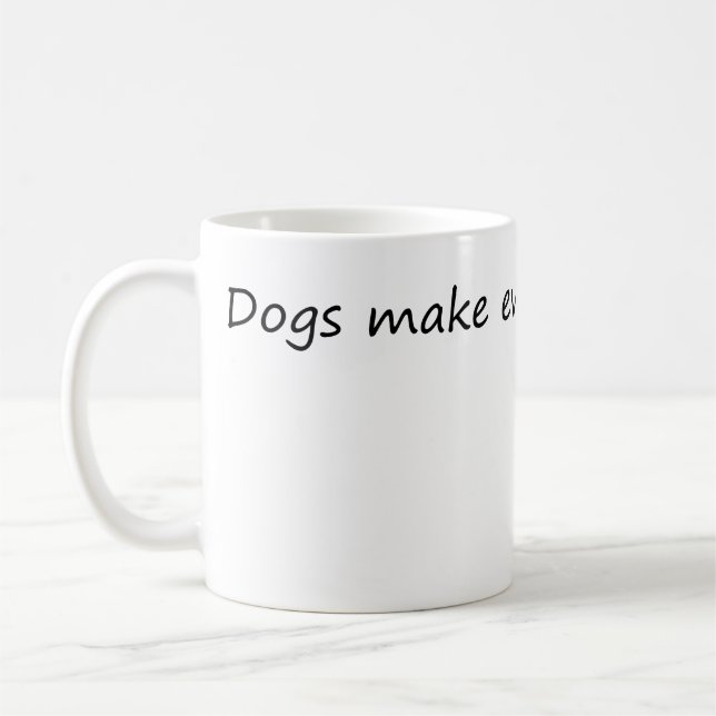 Taza De Café Los perros mejoran todo - Perro divertido (Izquierda)