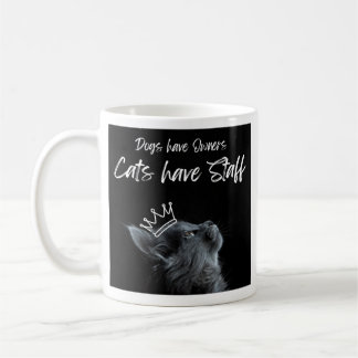 Taza De Café Los perros tienen dueños, los gatos tienen persona
