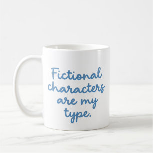 Taza De Café Los personajes ficticios son mi tipo divertido ama
