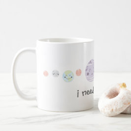 Taza De Café Los planetas lindos de Kawaii necesito mi espacio