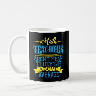 Taza De Café ¡Los profesores de matemáticas no son malos, ell