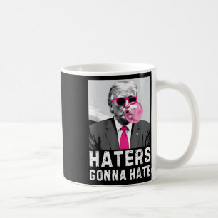 Taza De Café Los que odian odiarán a la divertida Trump