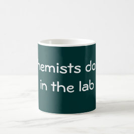 Taza De Café Los químicos lo hacen en el laboratorio