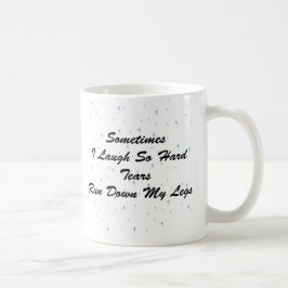 Taza De Café Los rasgones corren abajo de mis piernas