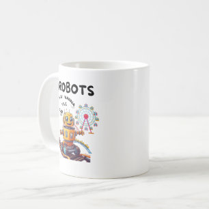 Taza De Café Los robots solo quieren divertirse