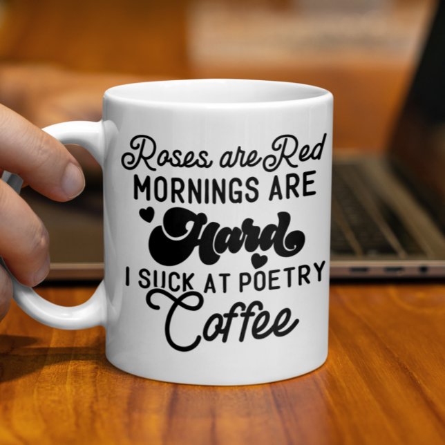 Taza De Café Los rosas son rojos, las mañanas son difíciles, me (Subido por el creador)