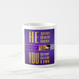 Taza De Café Los Rótulos bíblicos ITH "ÉL murió - USTED vive"