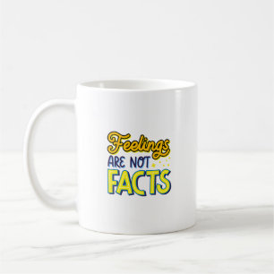 TAZA DE CAFÉ LOS SENTIMIENTOS NO SON HECHOS