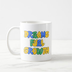Taza De Café Los sueños alimentan el crecimiento