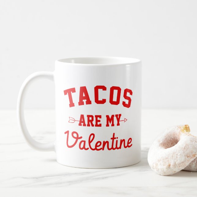 Taza De Café Los tacos son mi San Valentín - Divertido Día de S (Con donut)