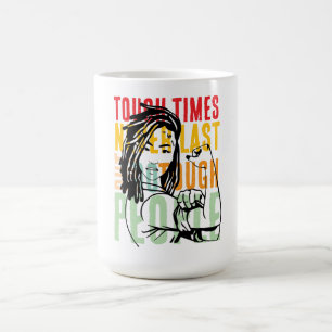 Taza De Café los tiempos difíciles nunca duran pero la gente du