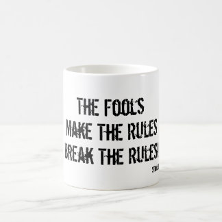 Taza De Café Los tontos hacen las reglas, las reglas de los