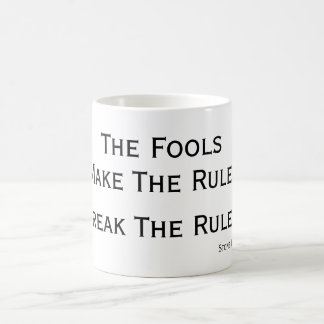 Taza De Café Los tontos hacen las reglas, las reglas de los